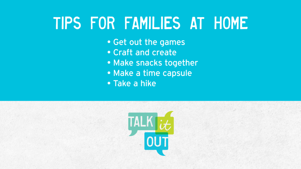 A list of activities for families at home.